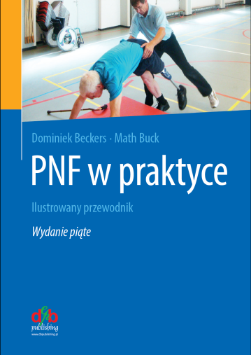 PNF w praktyce/ Ilustrowany przewodnik. Wydanie piąte.