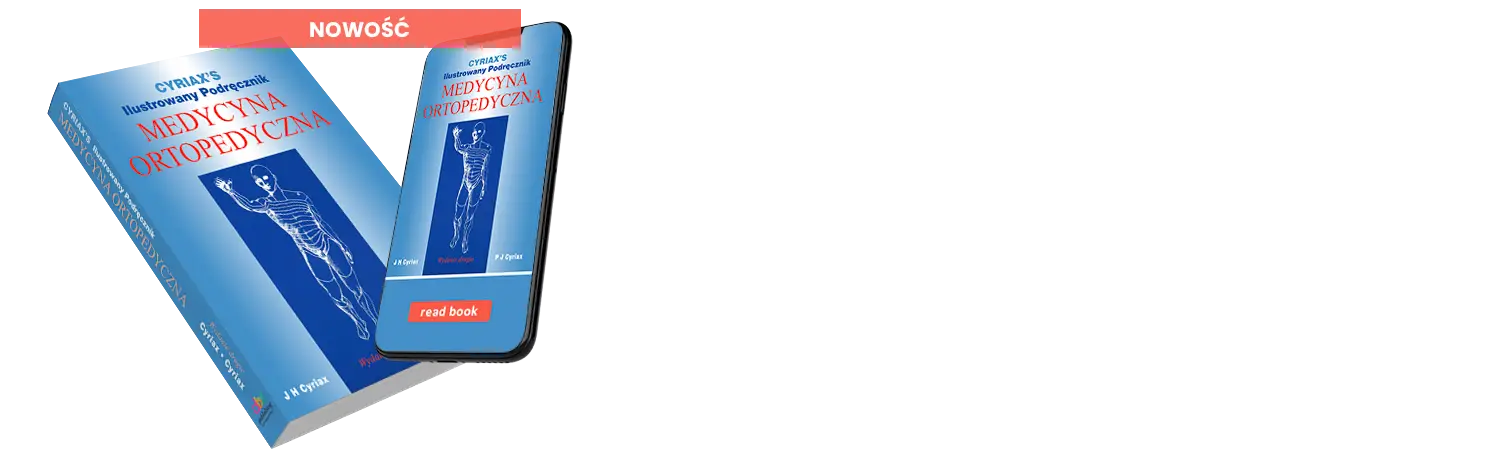 CYRIAX'S – ILUSTROWANY PODRĘCZNIK. MEDYCYNA ORTOPEDYCZNA - JAMES CYRIAX